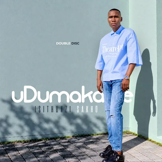 uDumakahle - ISITHUNZI SAKHO